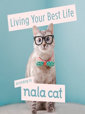 cover image of Living Your Best Life According to Nala Cat